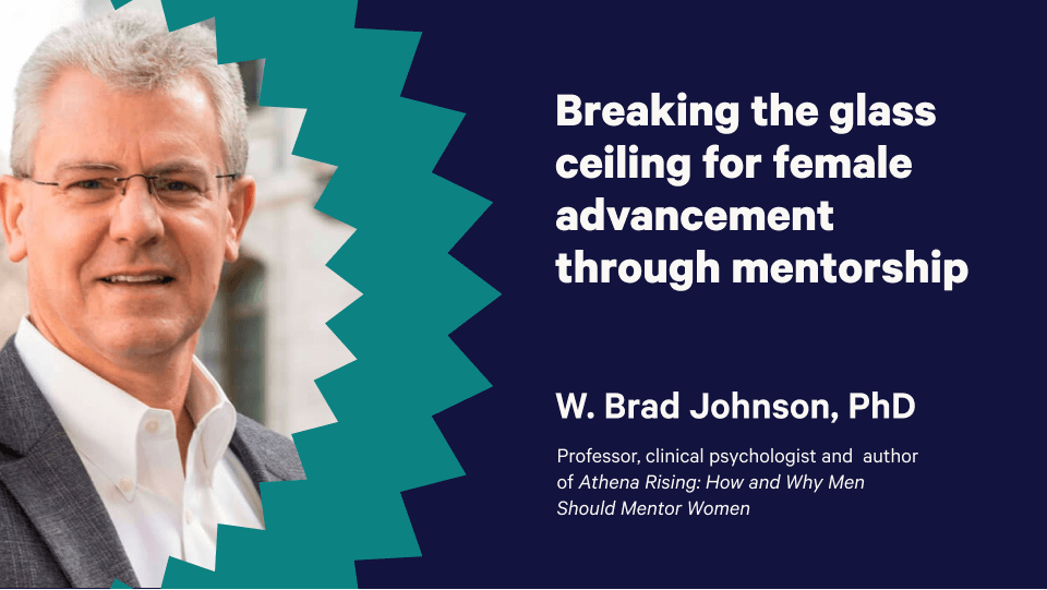 Break the glass ceiling with mentorship [an interview with W Brad